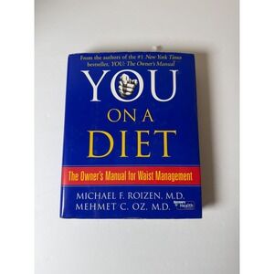 YOU On A Diet The Owners Manual for Waist Management Roizen Oz Hardcover 2006